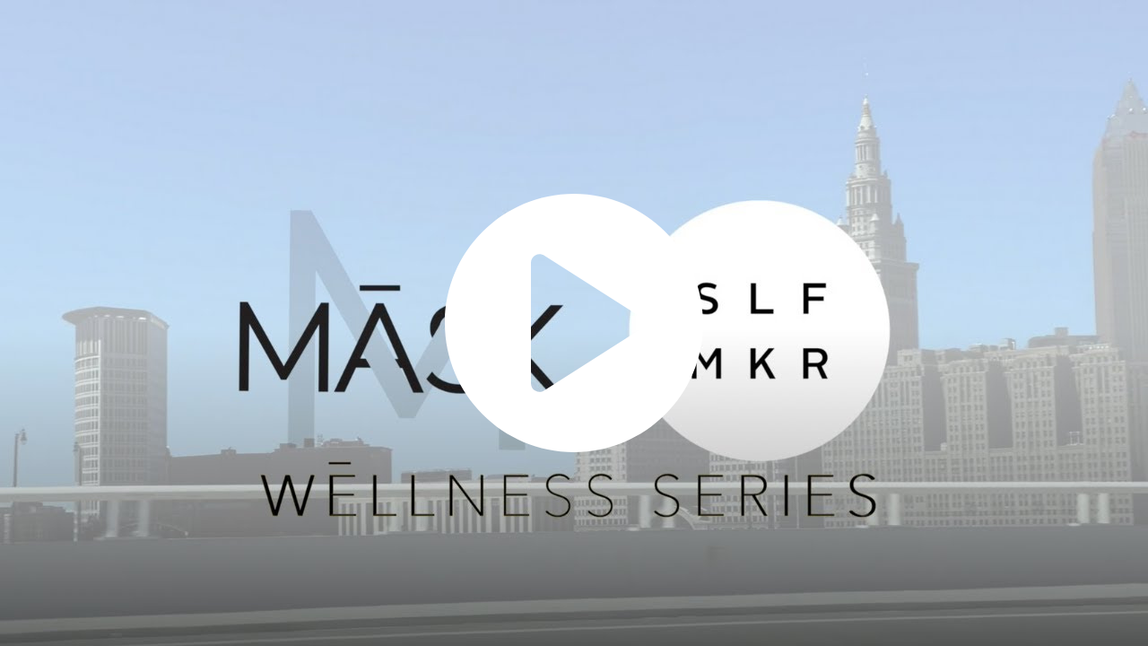 Mask-SLFMKR partnership Wellness Series video, click to watch